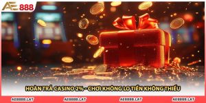 Hoàn Trả Casino 2% - Chơi Không Lo Tiền Không Thiếu